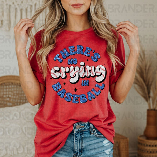 THERE'S NO CRYING IN BASEBALL *FAUX GLITTER* - DTF TRANSFER
