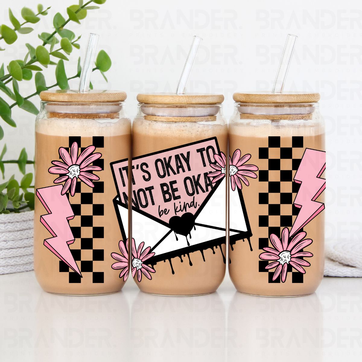 IT'S OKAY TO NOT BE OKAY BE KIND - 16 OZ - UV DTF
