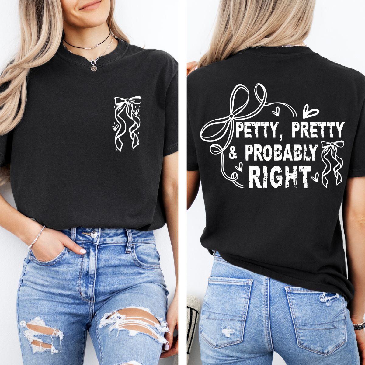 COQUETTE PETTY, PRETTY & PROBABLY RIGHT - FRONT/BACK - COMPLETED TEE