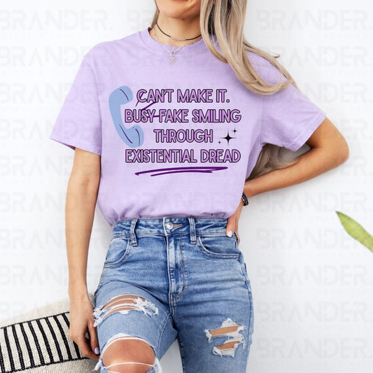 CANT MAKE IT BUSY FAKE SMILING - DTF TRANSFER