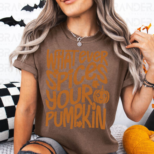 WHATEVER SPICES YOUR PUMPKIN - DTF TRANSFER