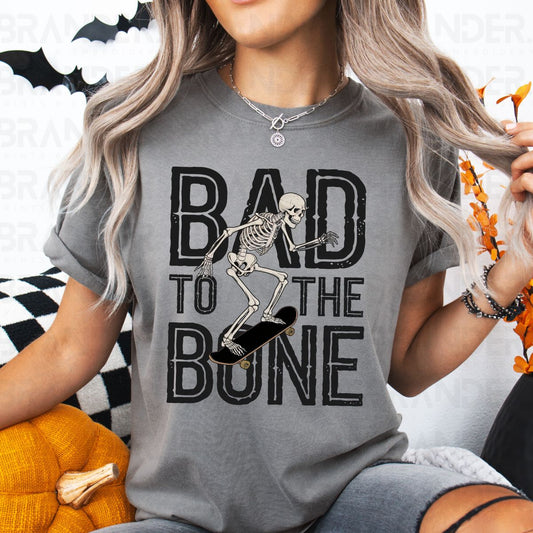 BAD TO THE BONE - DTF TRANSFER
