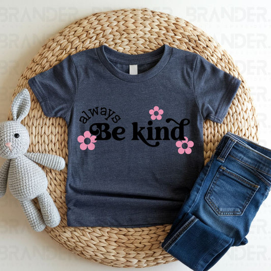 ALWAYS BE KIND - DTF TRANSFER