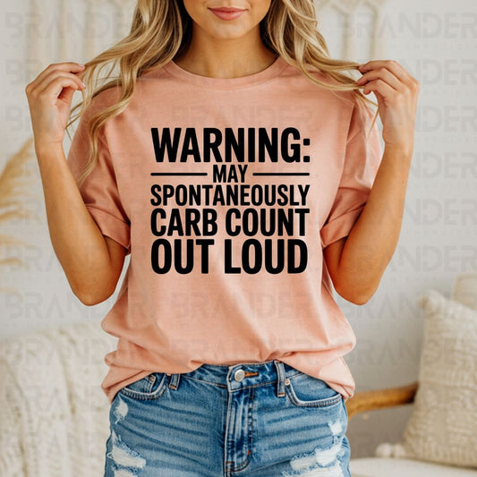 WARNING: MAY SPONTANELOUSLY CARB COUNT OUT LOUD - DTF TRANSFER