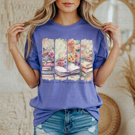 THERE'S NO SUCH THING AS TOO MANY BOOKS - DTF TRANSFER