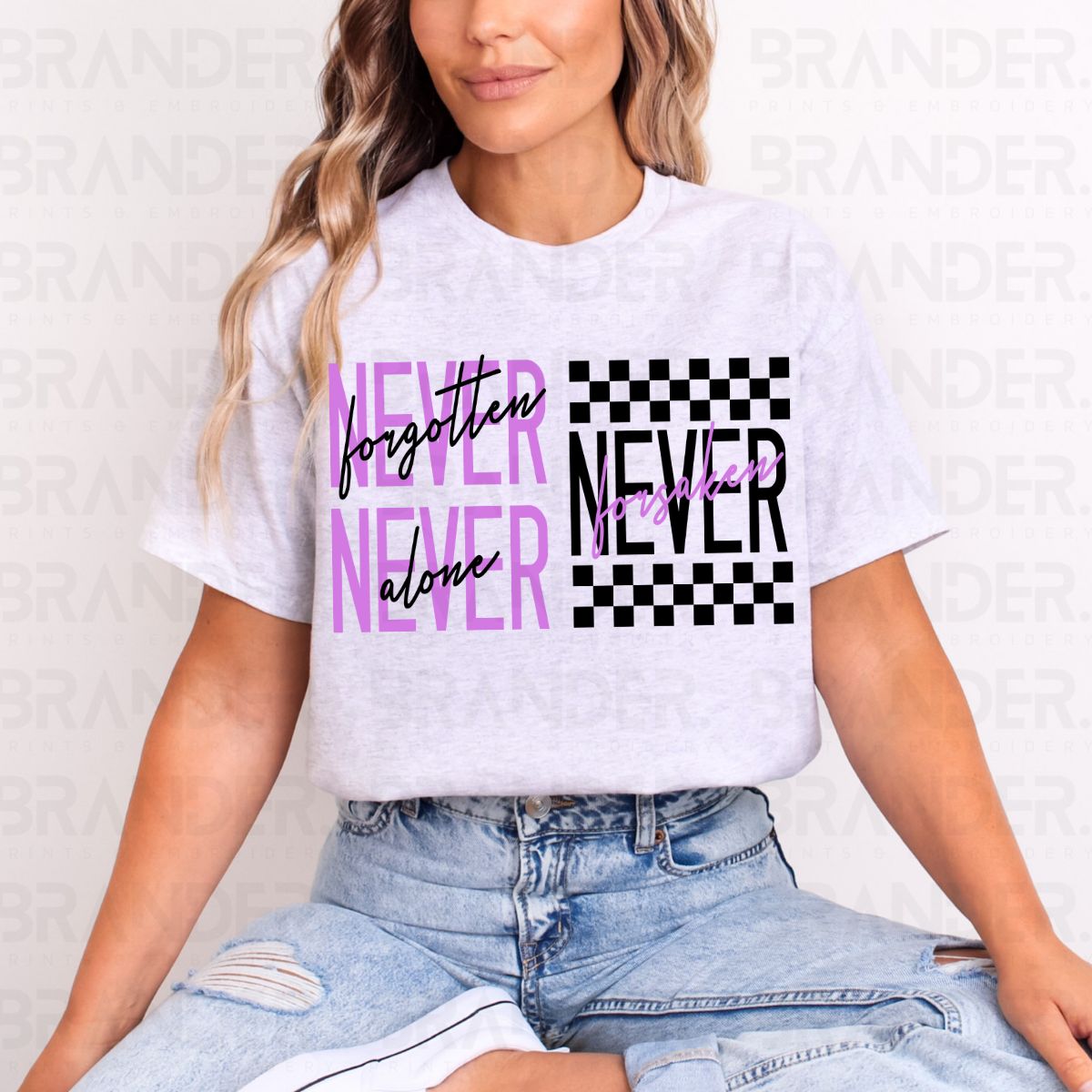 NEVER FORGOTTEN NEVER ALONE NEVER FORSAKEN - COMPLETED TEE