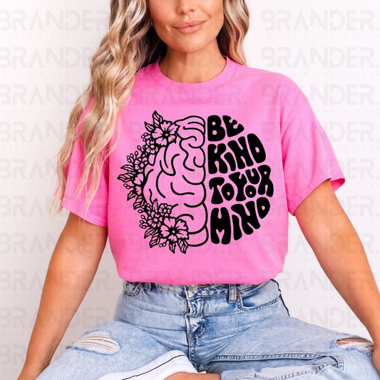 BE KIND TO YOUR MIND - DTF TRANSFER