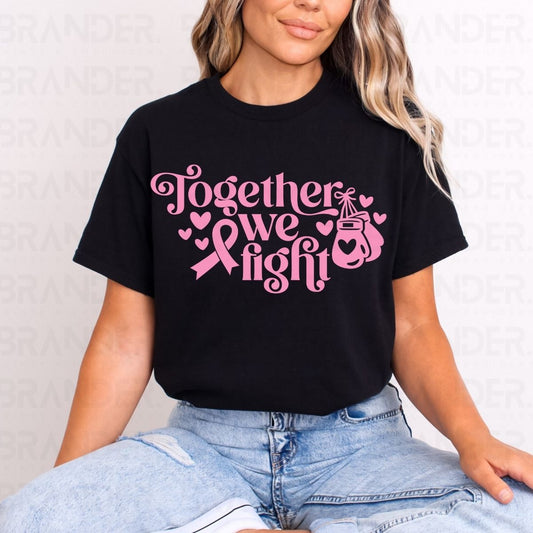 TOGETHER WE FIGHT - DTF TRANSFER