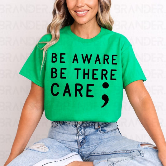 BE AWARE BE THERE CARE ; - DTF TRANSFER