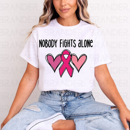NOBODY FIGHTS ALONE - DTF TRANSFER