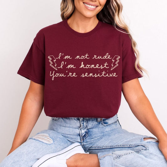 IM NOT RUDE IM HONEST YOU'RE SENSITIVE - DTF TRANSFER