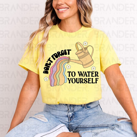 DON'T FORGET TO WATER YOURSELF - DTF TRANSFER
