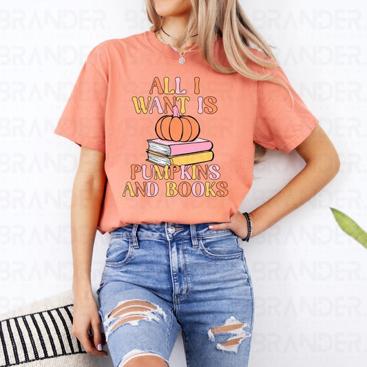 ALL I WANT IS PUMPKINS AND BOOKS - DTF TRANSFER