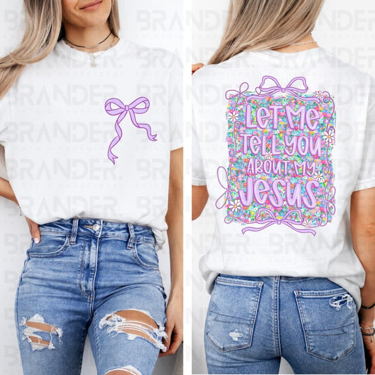 COQUETTE LET ME TELL YOU ABOUT MY JESUS - FRONT+BACK - DTF TRANSFER