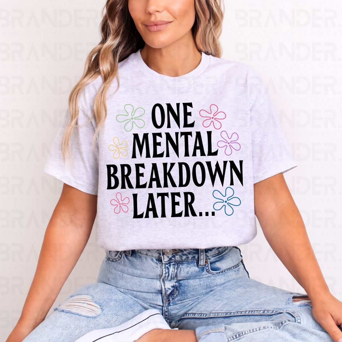 ONE MENTAL BREAKDOWN LATER - DTF TRANSFER