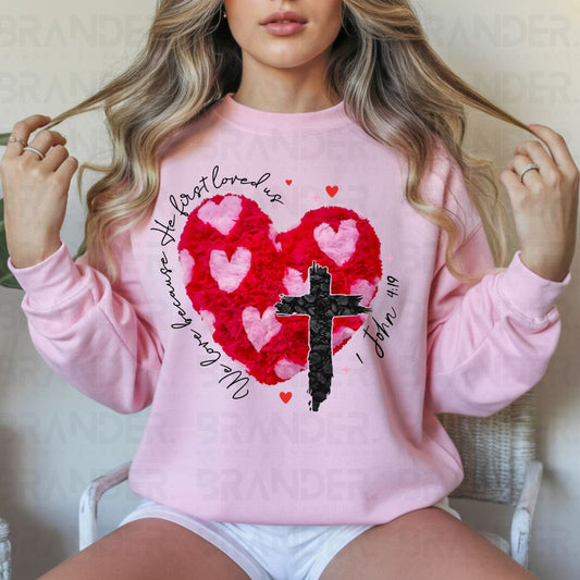 WE LOVE BECAUSE HE FIRST LOVED US - COMPLETED TEE