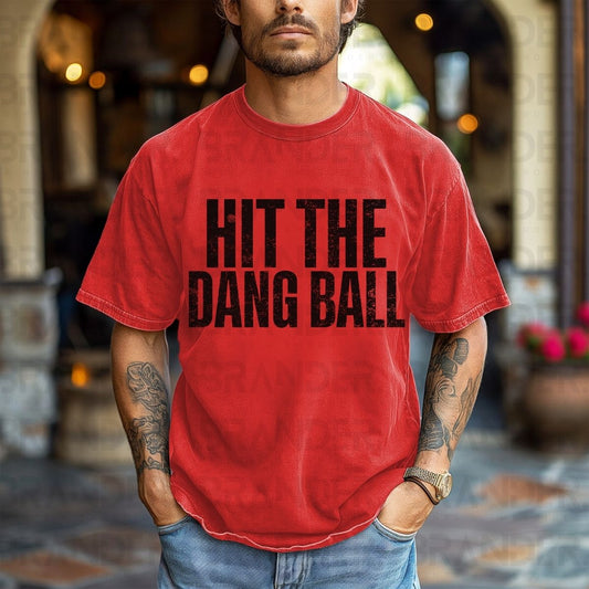 HIT THE DANG BALL - DTF TRANSFER