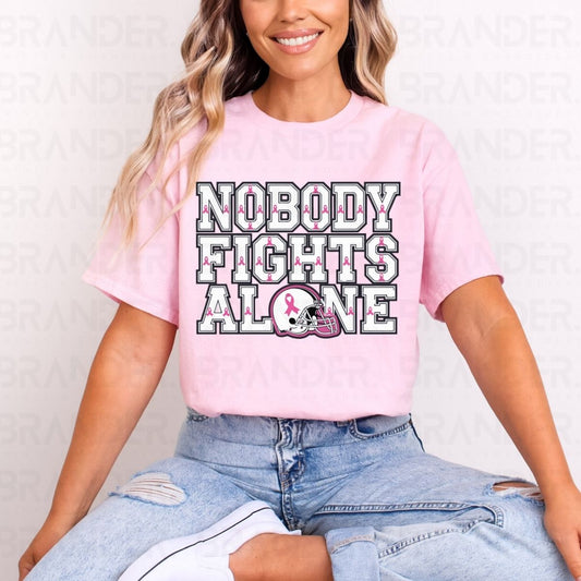 NOBODY FIGHTS ALONE - DTF TRANSFER