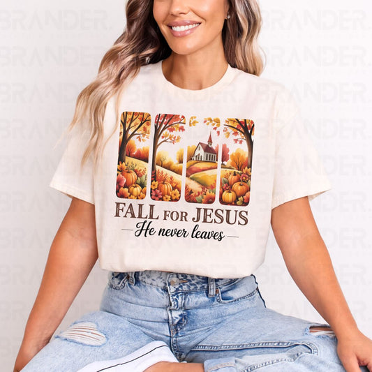 FALL FOR JESUS HE NEVER LEAVES - DTF TRANSFER