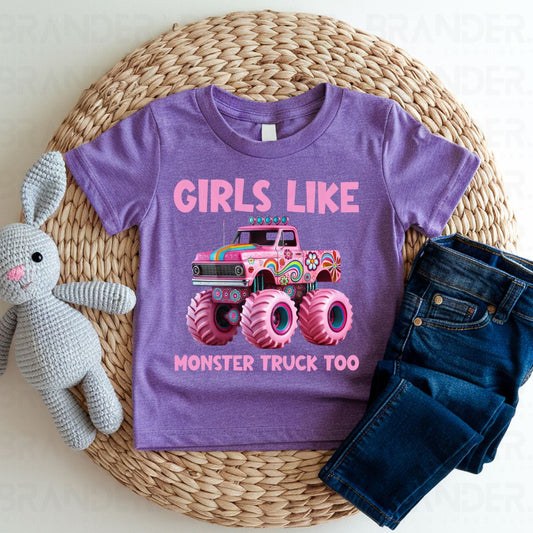GIRLS LIKE MONSTER TRUCKS TOO - DTF TRANSFER