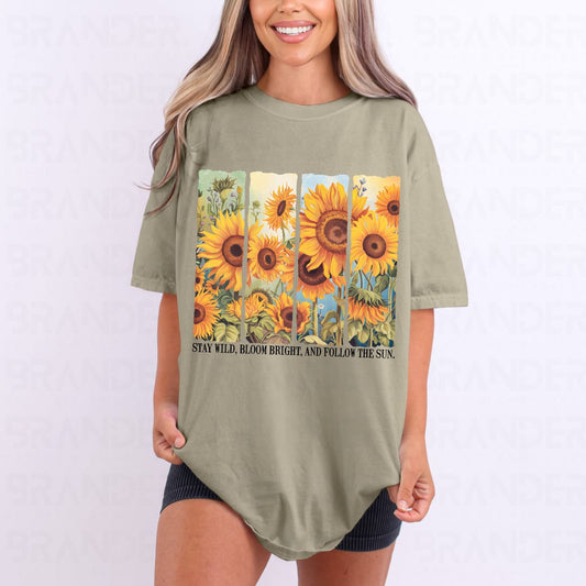 STAY WILD,BLOOM BRIGHT,AND FOLLOW THE SUN - DTF TRANSFER