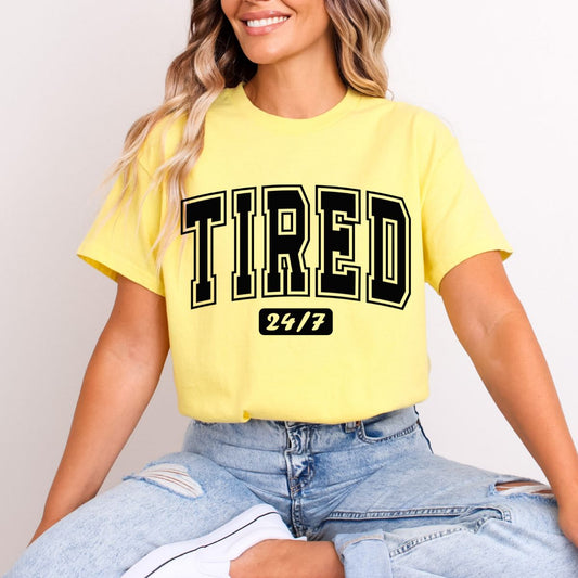 TIRED 24/7 - DTF TRANSFER
