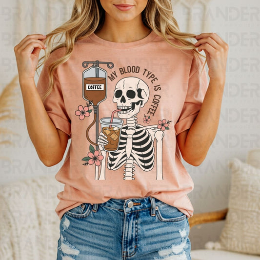 MY BLOOD TYPE IS COFFEE - DTF TRANSFER