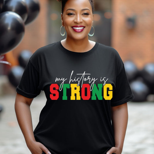 MY HISTORY IS STRONG - COMPLETED TEE