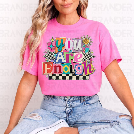 YOU ARE ENOUGH - COMPLETED TEE