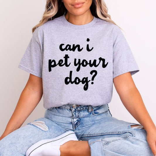 CAN I PET YOUR DOG? *BLACK* - DTF TRANSFER