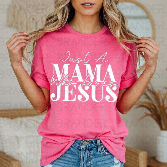 JUST A MAMA WHO LOVES JESUS - DTF TRANSFER