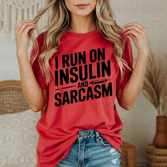 I RUN ON INSULIN AND SARCASM - DTF TRANSFER