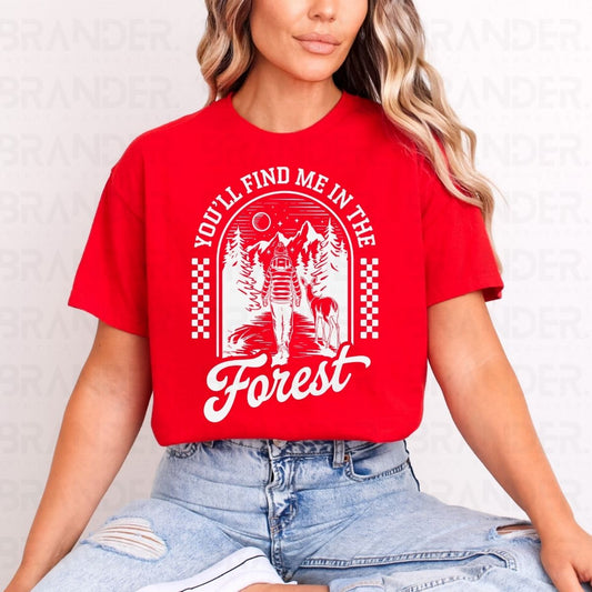 YOU'LL FIND ME IN THE FOREST - DTF TRANSFER