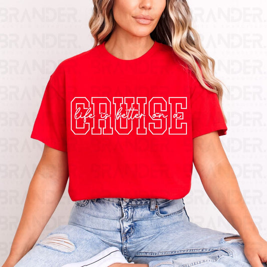 LIFE IS BETTER ON A CRUISE - DTF TRANSFER