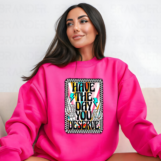 HAVE THE DAY YOU DESERVE - COMPLETED TEE