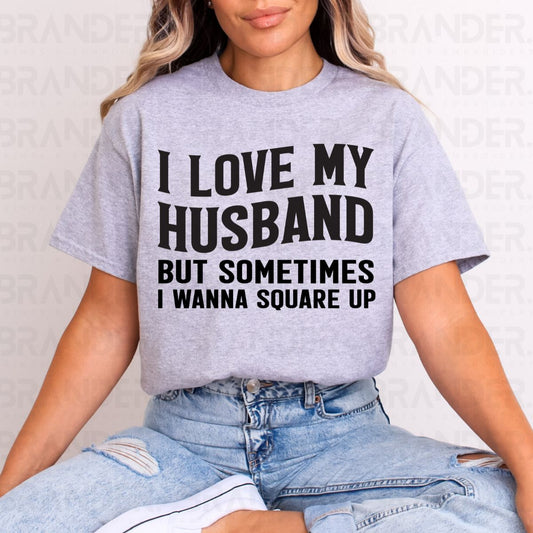 I LOVE MY HUSBAND BUT - COMPLETED TEE