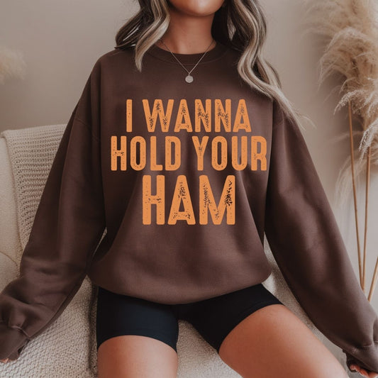 I WANNA HOLD YOUR HAM - DTF TRANSFER