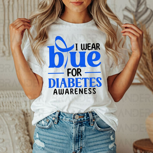 I WEAR BLUE FOR DIABETES AWARENESS - DTF TRANSFER