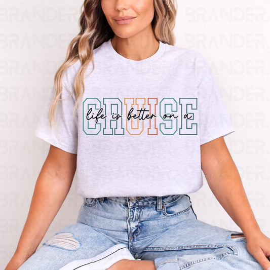 LIFE IS BETTER ON A CRUISE - DTF TRANSFER