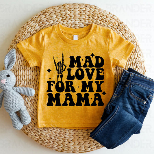 MAD LOVE FOR MY MAMA - DTF TRANSFER