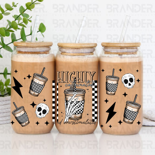 HIGHLY CAFFEINATED AND OVERSTIMULATED - 16 OZ - UV DTF