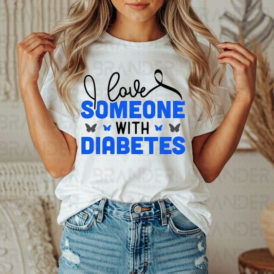 I LOVE SOMEONE WITH DIABETES - DTF TRANSFER