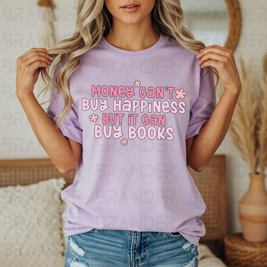 MONEY CAN'T BUY HAPPINESS BUT IT CAN BUY BOOKS - DTF TRANSFER