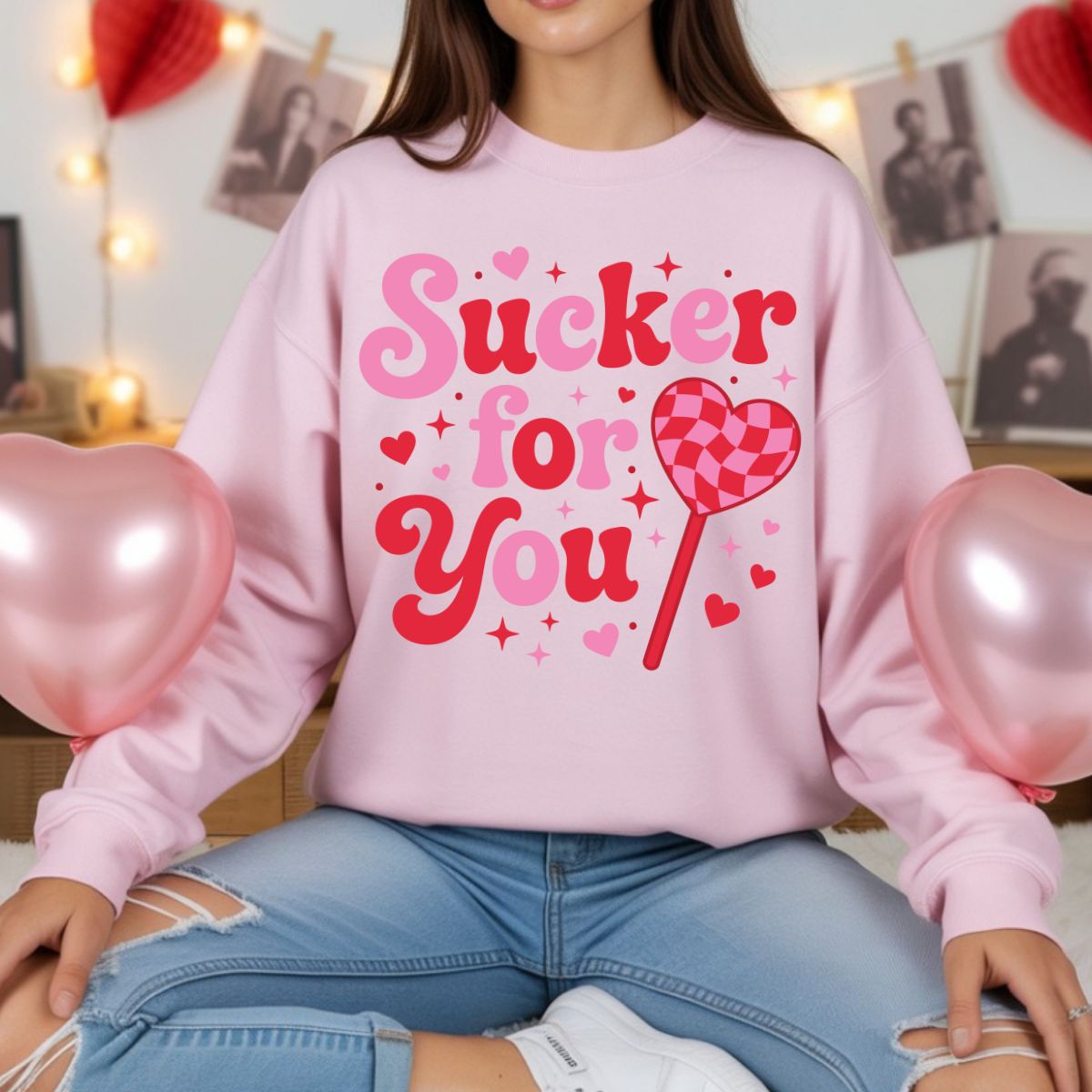 SUCKER FOR YOU - DTF TRANSFER