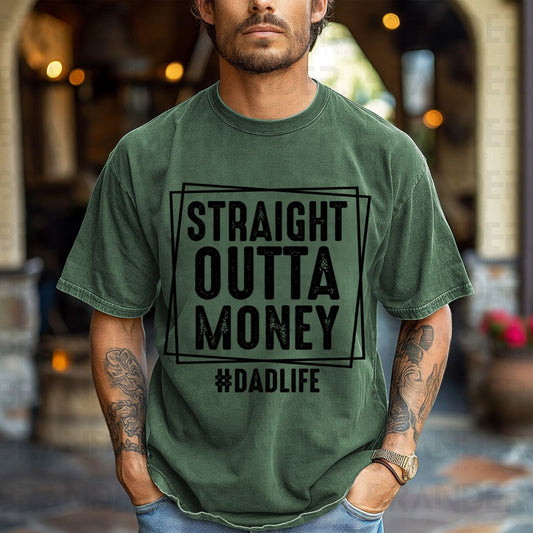 STRAIGHT OUT OF MONEY #DADLIFE - DTF TRANSFER