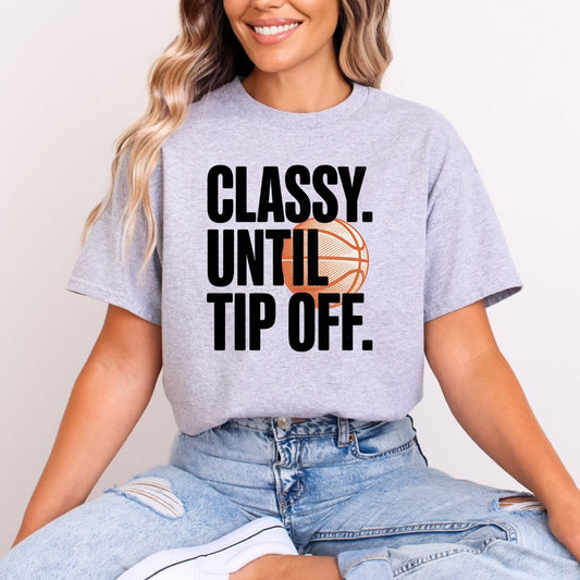 CLASSY UNTIL TIP OFF - DTF TRANSFER